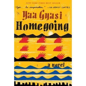 Homegoing -- Yaa Gyasi